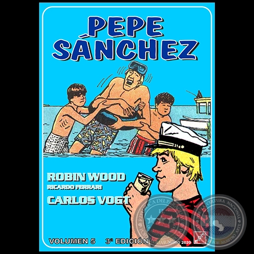 PEPE SÁNCHEZ - Volumen 5 3ª Edición - Autores: ROBIN WOOD / RICARDO FERRARI / CARLOS VOGT - Año 2020